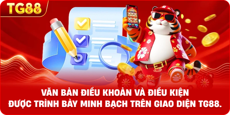 Văn bản điều khoản và điều kiện được trình bày minh bạch trên giao diện TG88.